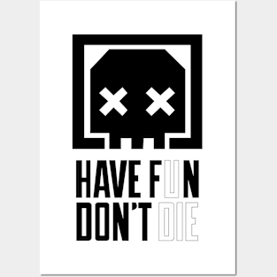 HAVE FUN DON'T DIE Posters and Art